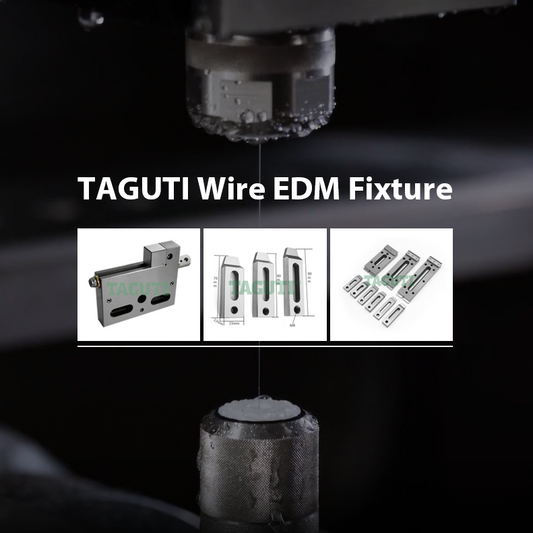 TAGUTI Wire EDM Fixture